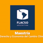 Conocé la experiencia de los alumnos de la Maestría en Derecho y Economía del Cambio Climático de FLACSO Argentina