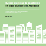 Publicaciones: Buenas prácticas de adaptación en cinco ciudades de Argentina