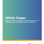 Publicación: White Paper. Alianza de Ciudades por el Clima