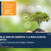 Abierta la inscripción al seminario “Introducción al Derecho Ambiental y la Regulación del Cambio Climático” de la Maestría en Derecho y Economía del Cambio Climático de FLACSO Argentina