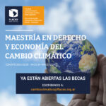 Abierta la convocatoria a becas parciales para la Maestría en Derecho y Economía del Cambio Climático de FLACSO Argentina
