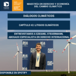 Podcast "Diálogos Climáticos" de la Maestría en Derecho y Economía del Cambio Climático de FLACSO Argentina. Episodio #2: Litigios Climáticos