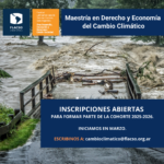 Inscripciones abiertas: Maestría en Derecho y Economía del Cambio Climático 2025-2026￼