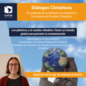 “Diálogos Climáticos” #5: Los plásticos y el cambio climático