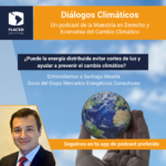 #8: ¿Puede la energía distribuida evitar cortes de luz y fomentar la transición energética?