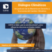 #9: COP29 en Bakú: ¿qué se está discutiendo? ¿cómo influyen las elecciones en Estados Unidos?