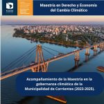 Acompañamiento de la Maestría en la gobernanza climática de la Municipalidad de Corrientes (2023-2025)
